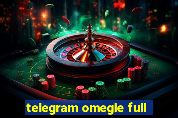 telegram omegle full